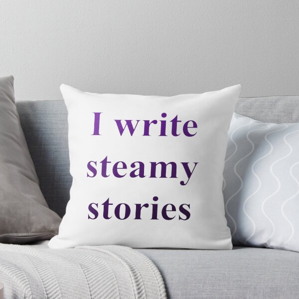Item preview, I write steamy stories designed and sold by C. Ella.