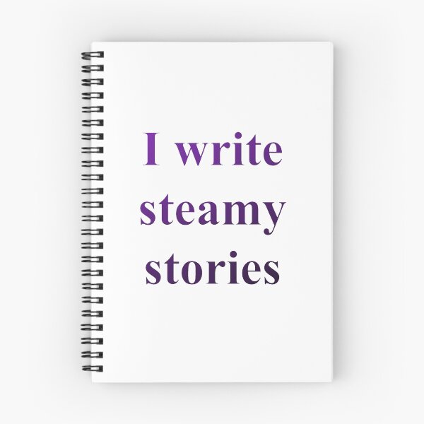 Item preview, I write steamy stories designed and sold by C. Ella.
