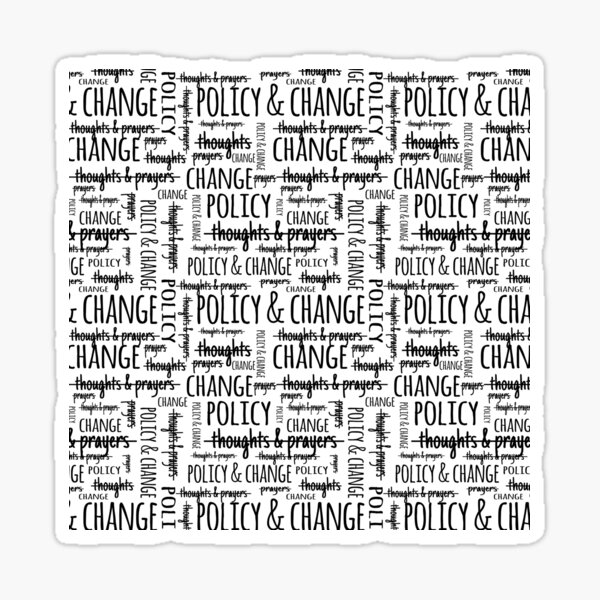 Modèle de politique et de changement, pas de pensées ni de prières (noir) Sticker