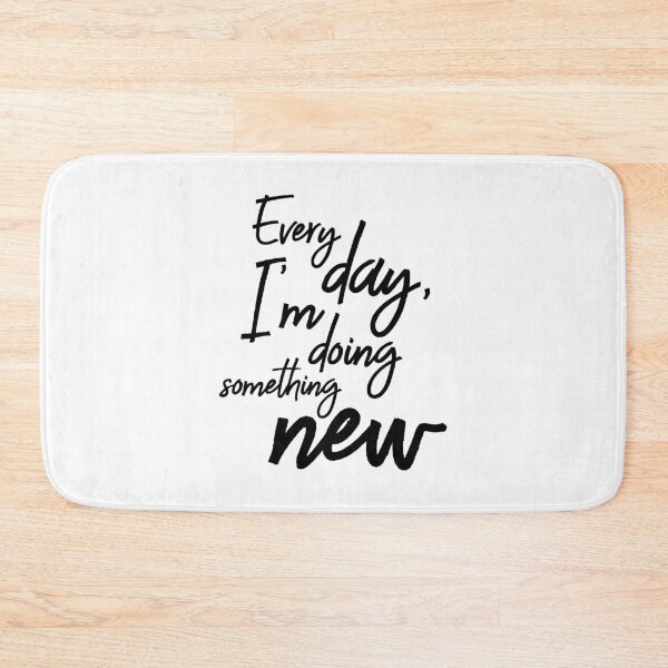 Item preview, Every day, I'm doing something new designed and sold by ellipsedCo.
