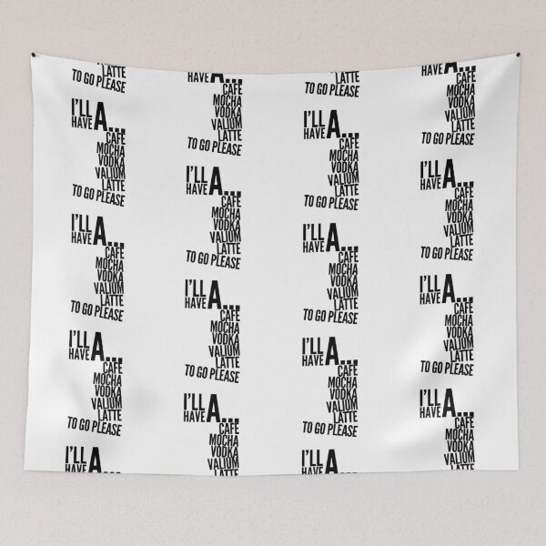 Item preview, I’ll have a cafe mocha vodka Valium latte to go please  designed and sold by Kerry Pritchard.