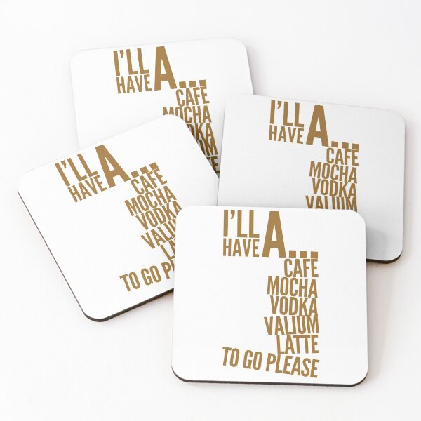 Item preview, I’ll have a cafe mocha vodka Valium latte to go please  designed and sold by Kerry Pritchard.
