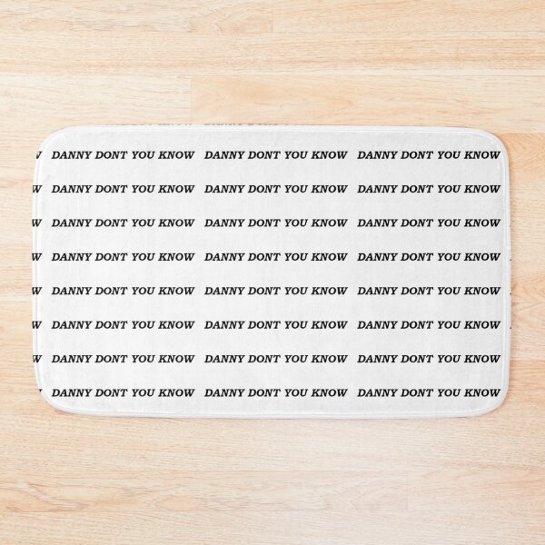 Item preview, Danny Don't You Know designed and sold by ZEDesigns.