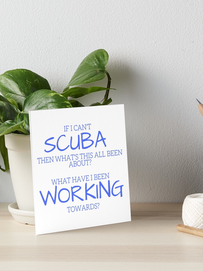 If I Cant Scuba Creed Quote The Office Art Board Print By Americaattitude Redbubble