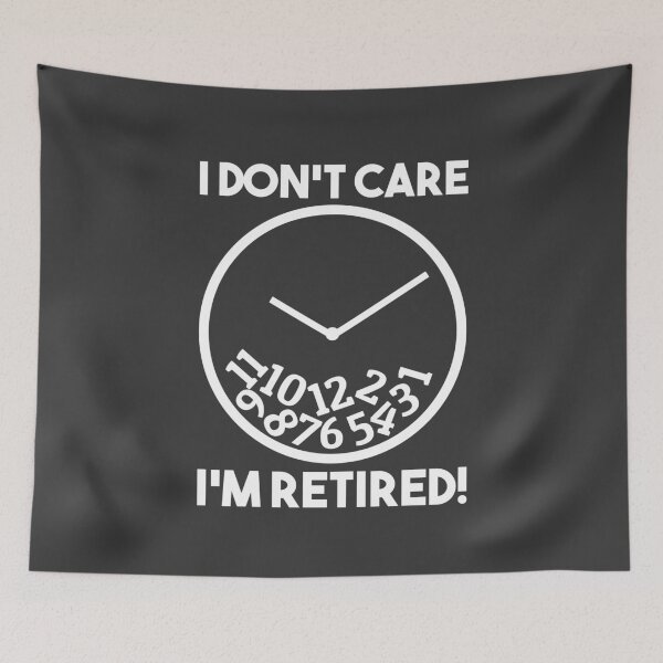 Item preview, I don't Care i'm Retired Funny Retirement Gift designed and sold by Team150Designz.