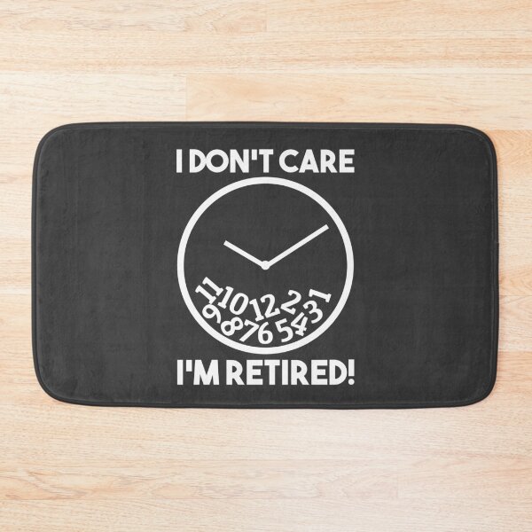 Item preview, I don't Care i'm Retired Funny Retirement Gift designed and sold by Team150Designz.