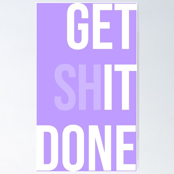 Item preview, Get Shit Done - Purple designed and sold by synthesizer.