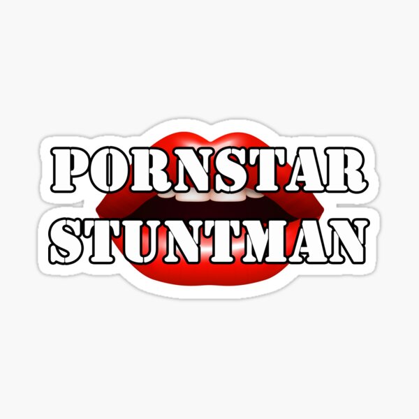 PORNSTAR T-SHIRTS! PORNSTAR STUNTMAN T-SHIRT V2 Sticker