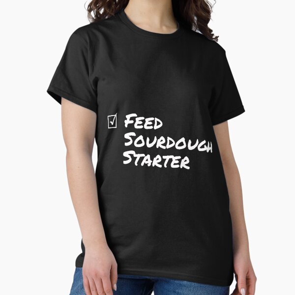Item preview, Feed sourdough starter checklist white text on black designed and sold by aDlij.