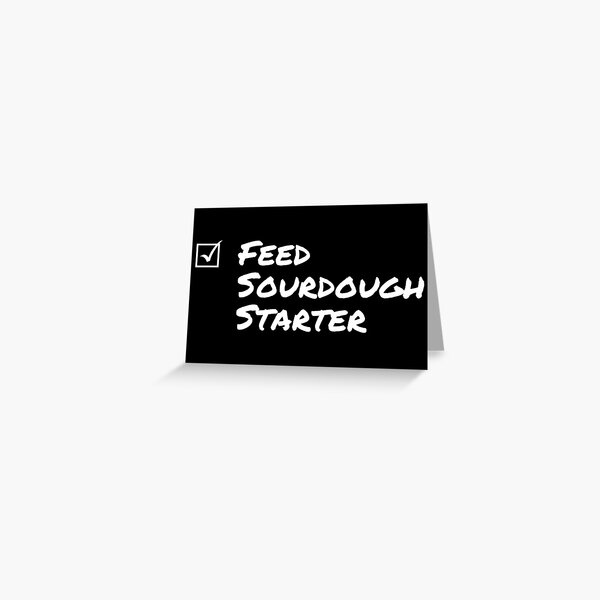 Item preview, Feed sourdough starter checklist white text on black designed and sold by aDlij.