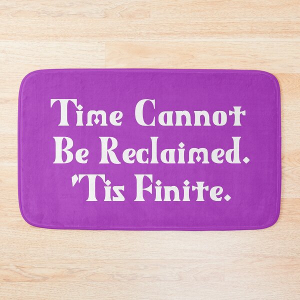 Item preview, Time Cannot Be Reclaimed. 'Tis Finite. | Time Management | Life Quotes | Purple designed and sold by Wintre2.