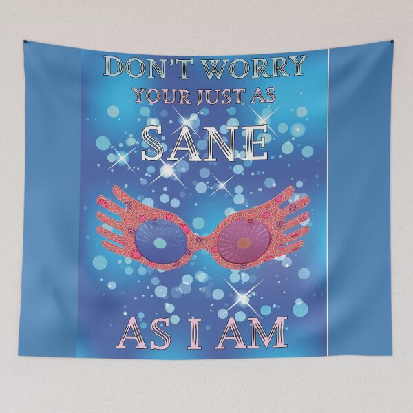 Item preview, don't worry your just as sane as i am designed and sold by hi5xplosion.