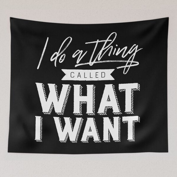 Item preview, I Do A Thing Called What I Want designed and sold by ZoollGraphics.