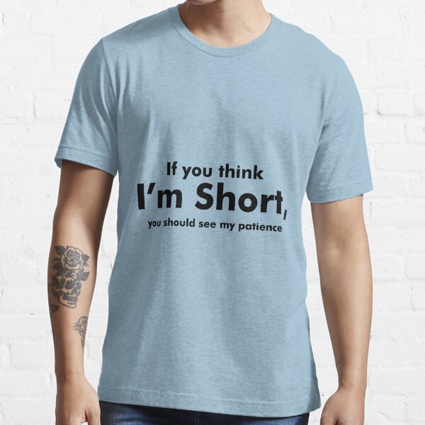 Funny Short People, Short Temper Essential T-Shirt