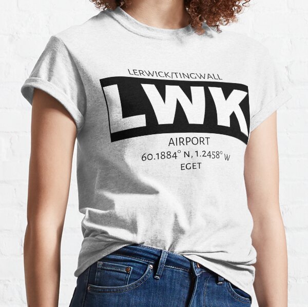Lerwick/Tingwall Airport LWK Classic T-Shirt