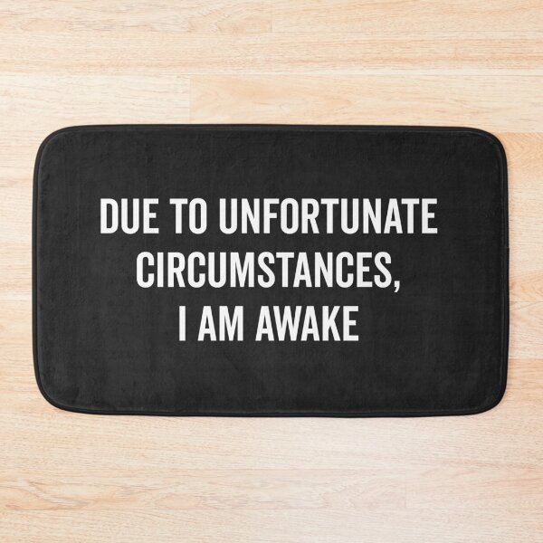 Item preview, I Am Awake Funny Quote designed and sold by quarantine81.