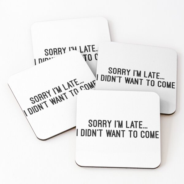 Item preview, Sorry I'm Late, I Didn't Want to Come designed and sold by Lady Eva's Shop.