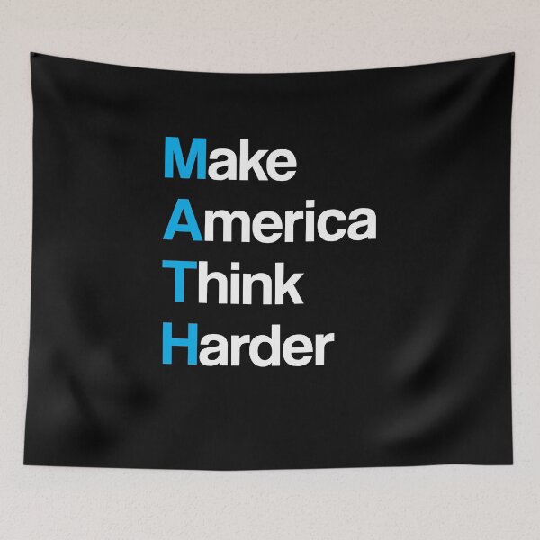 Item preview, Make America Think Harder (MATH) designed and sold by RandeeTee15.