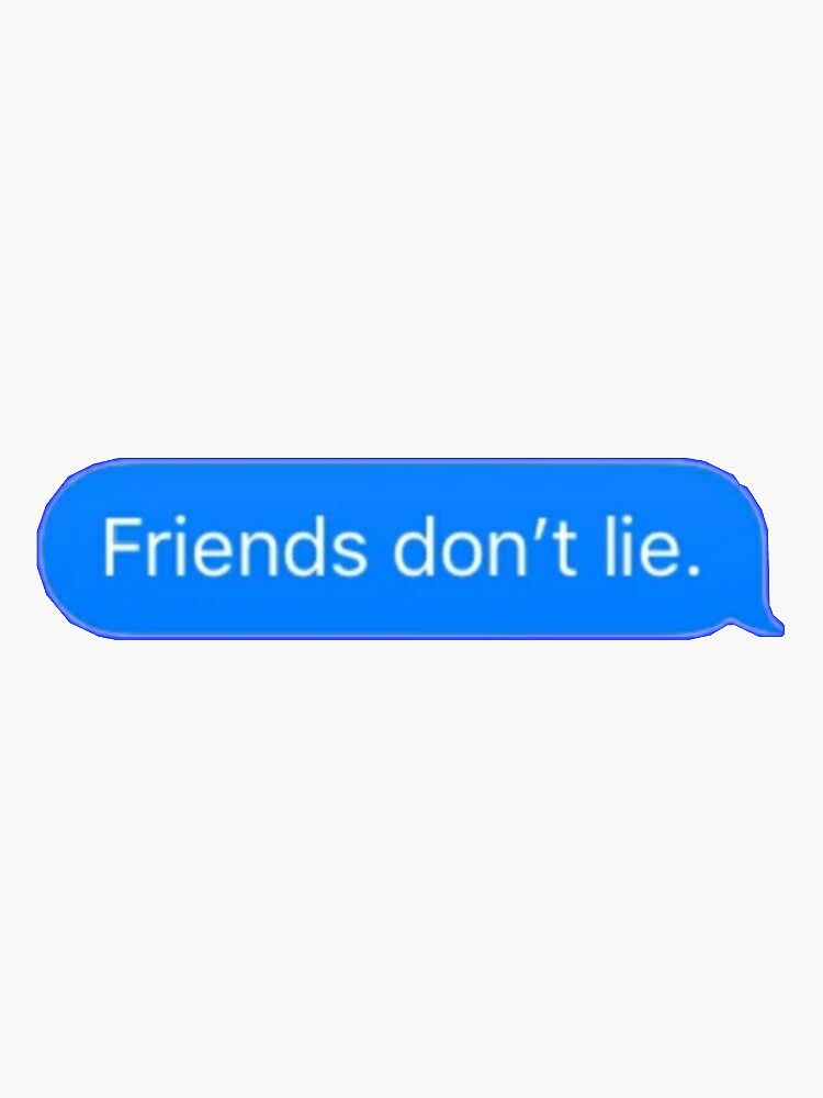 Download "Friends Don't Lie " Sticker by Ryan1215 | Redbubble