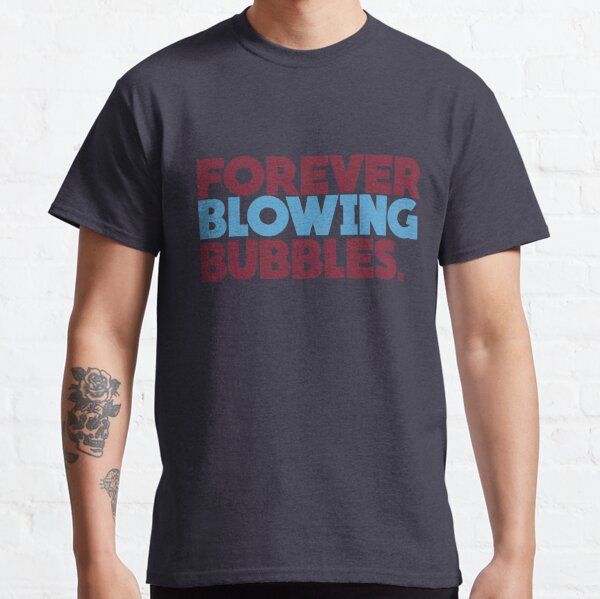 Forever Blowing Bubbles Classic T-Shirt
