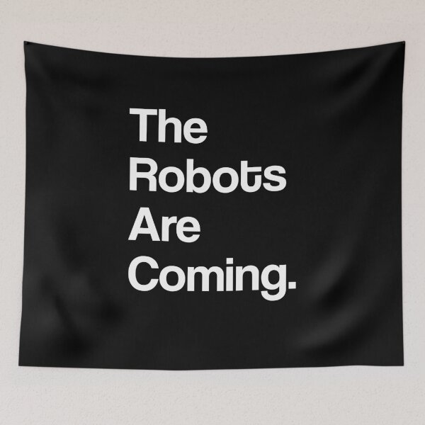Item preview, Robots Are Coming designed and sold by RandeeTee15.