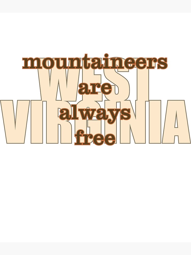 "State of West Virginia, motto of West Virginia" Poster by oleo79