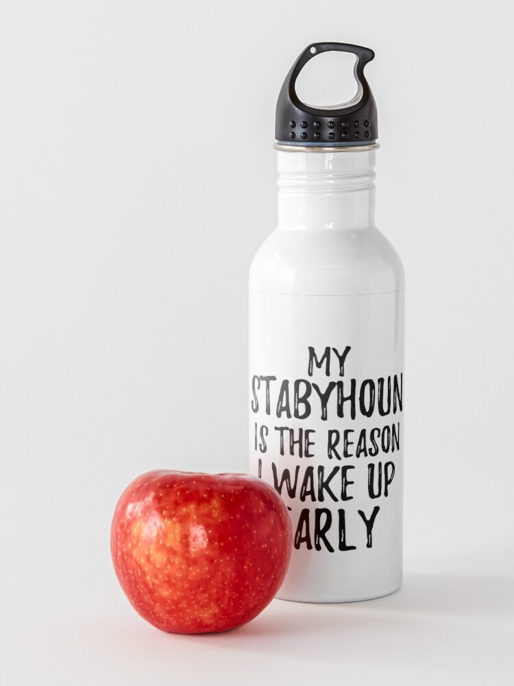 Alternate view of My Stabyhoun Is The Reason I Wake Up Early Water Bottle