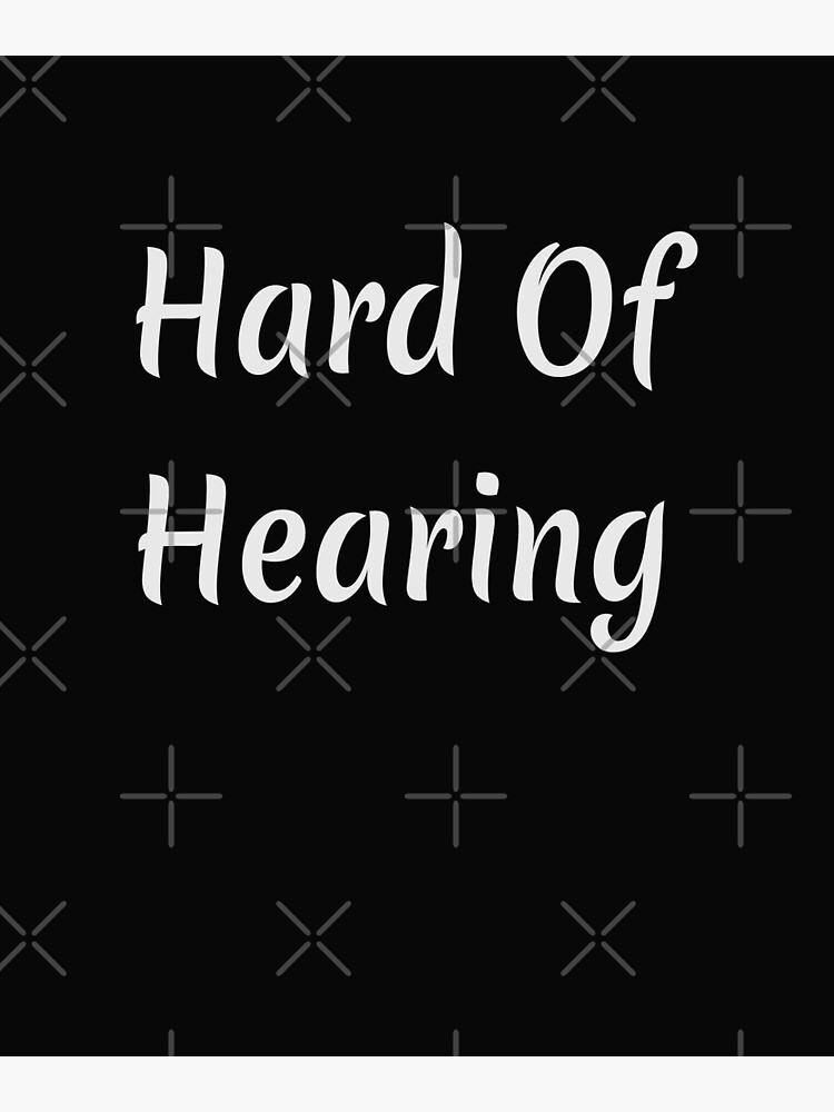 hard-of-hearing-art-print-by-mwagie-redbubble