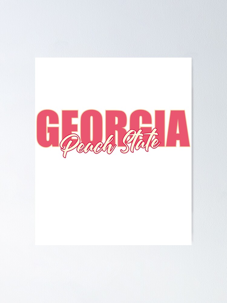 "State of Peach State, nickname of Poster for Sale by