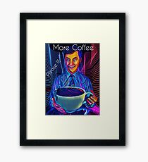 More Coffee PLEASE !!! Framed Print