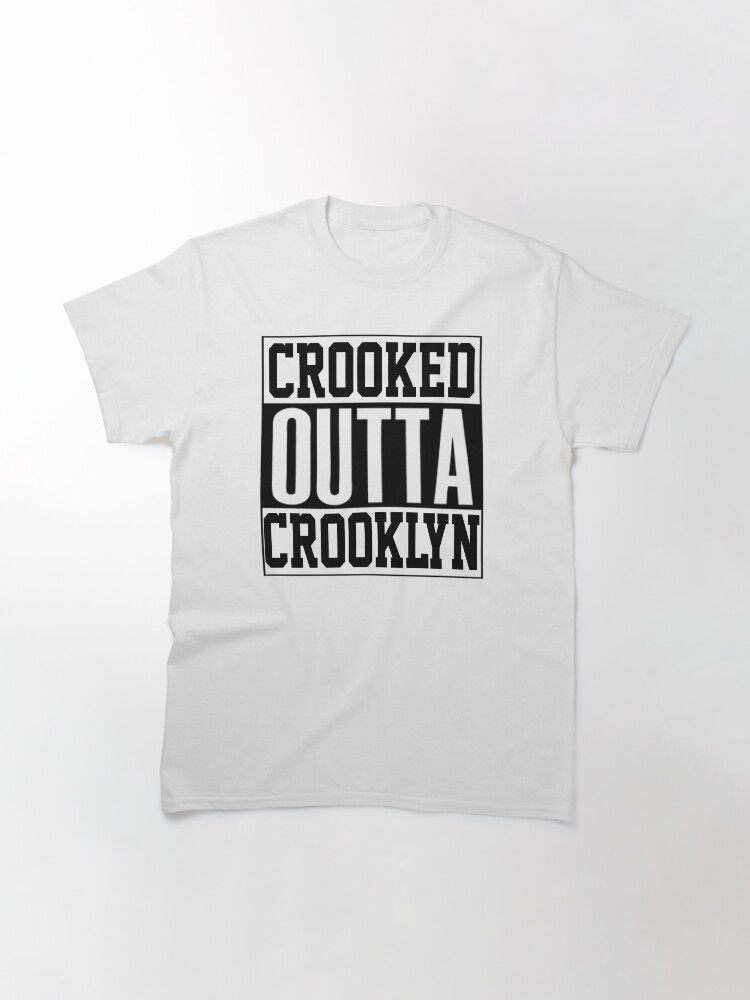 Alternate view of Crooked Outta Crooklyn T-Shirt Design Classic T-Shirt