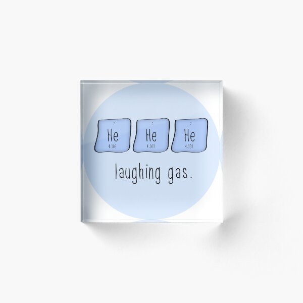 Laughing gas. (Sticker) Acrylic Block