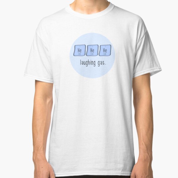 Laughing gas. (Sticker) Classic T-Shirt