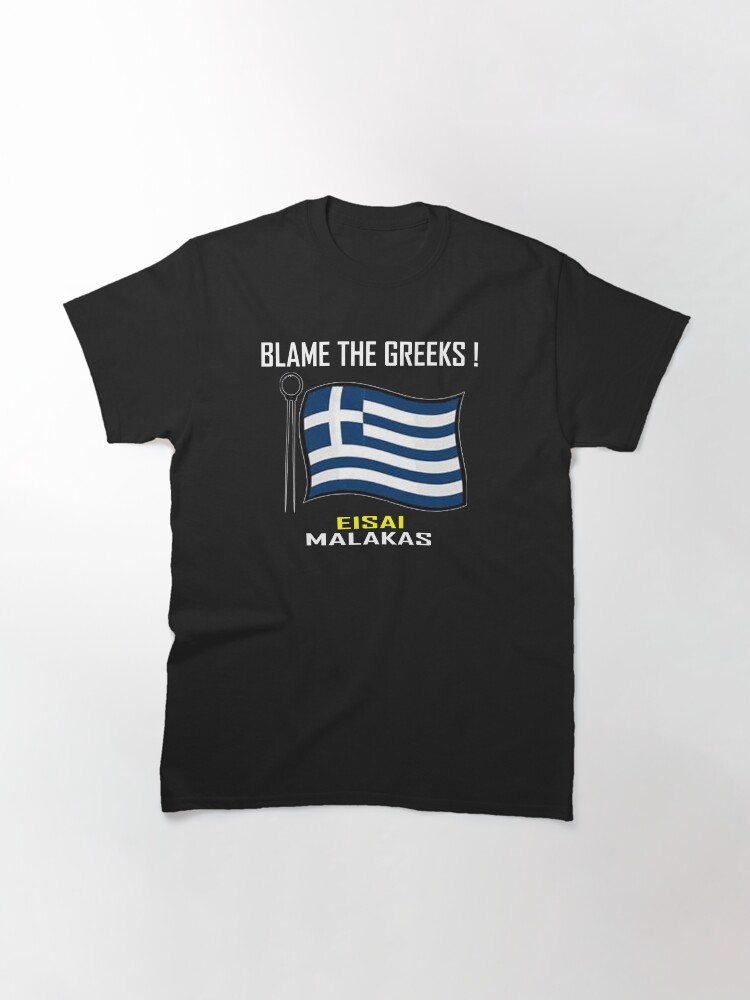Alternate view of Blame The Greeks ! T-Shirt Design Classic T-Shirt