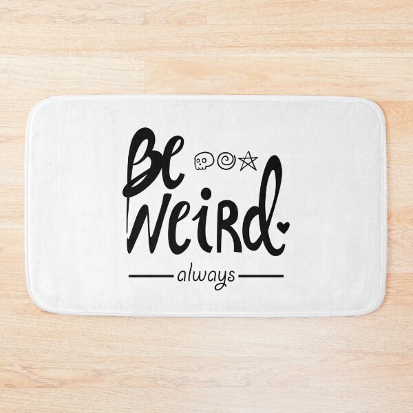 Item preview, Always be weird designed and sold by geep44.