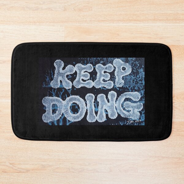 Item preview, Keep Doing by JB.Arts designed and sold by JBArts2019.