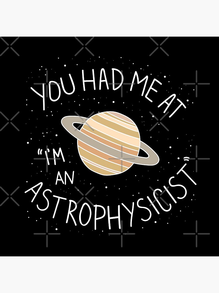I'm An Astrophysicist by Plan8