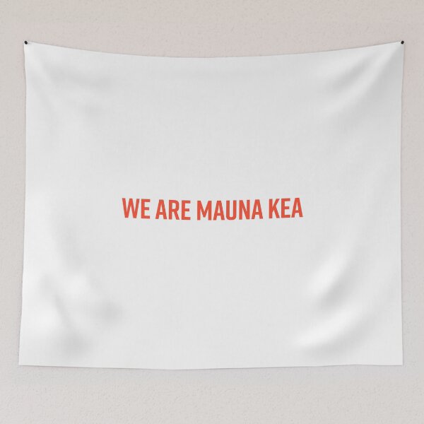 Item preview, We are Mauna Kea • Protect Mauna Kea designed and sold by Novel Gifts.