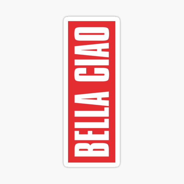 LA CASA DE PAPEL - Bella Ciao Sticker