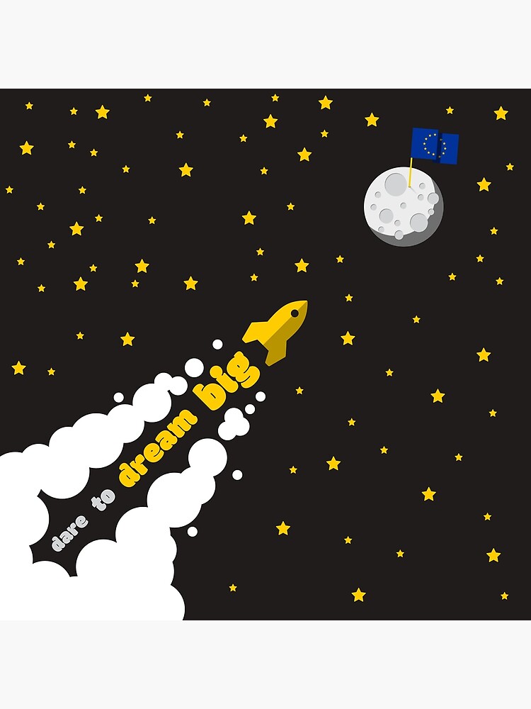 "dare to dream big EU" Poster for Sale by AbiFlux Redbubble