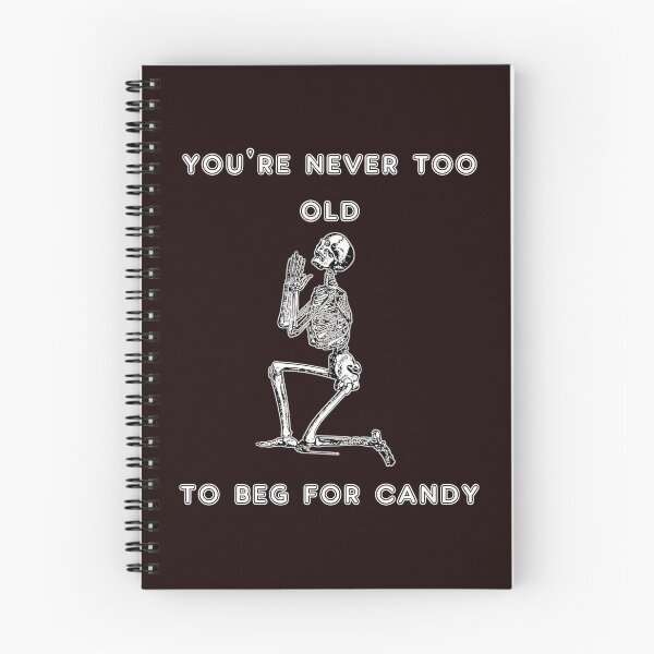 Item preview, Never Too Old to Beg for Candy designed and sold by StudioN.