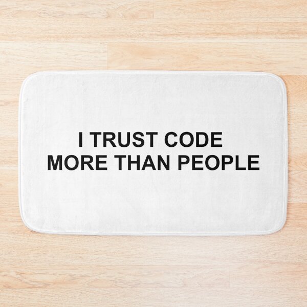 Item preview, I trust code more than people - white version designed and sold by schuettelspeer.