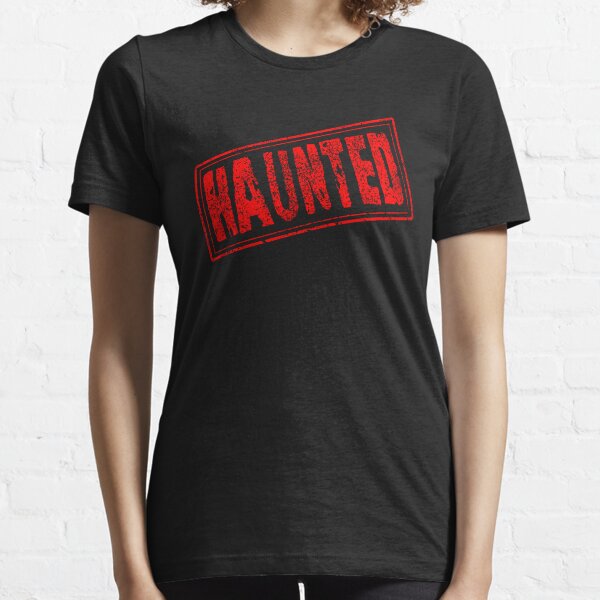 Haunted Essential T-Shirt