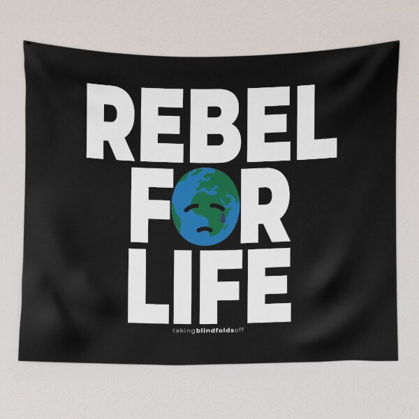 Item preview, REBEL FOR LIFE - Climate Activist Graphics #takingblindfoldsoff 43 designed and sold by blindfoldsoff.