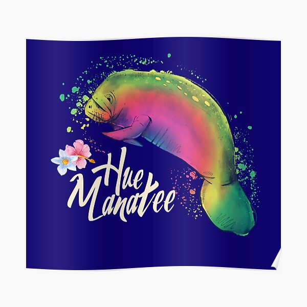 Manatee Cute Sea Cow With Flowers Hue Manatee Humanity Fun Colorful Art Poster