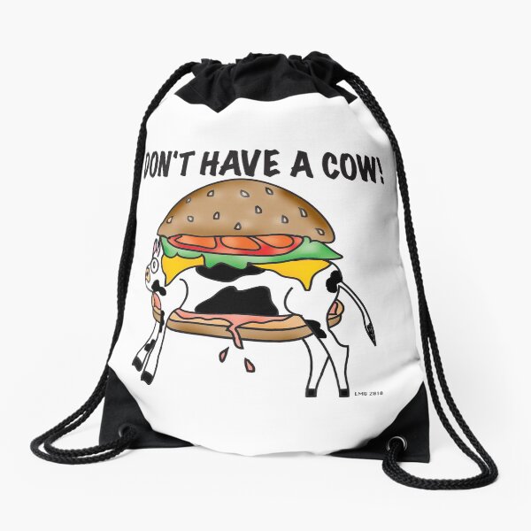 DON'T HAVE A COW!~(C) Drawstring Bag