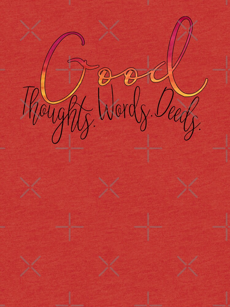 good thoughts good words good deeds freddie