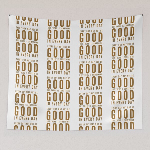 Item preview, Every day may not be good but there is something good in every day  designed and sold by Kerry Pritchard.