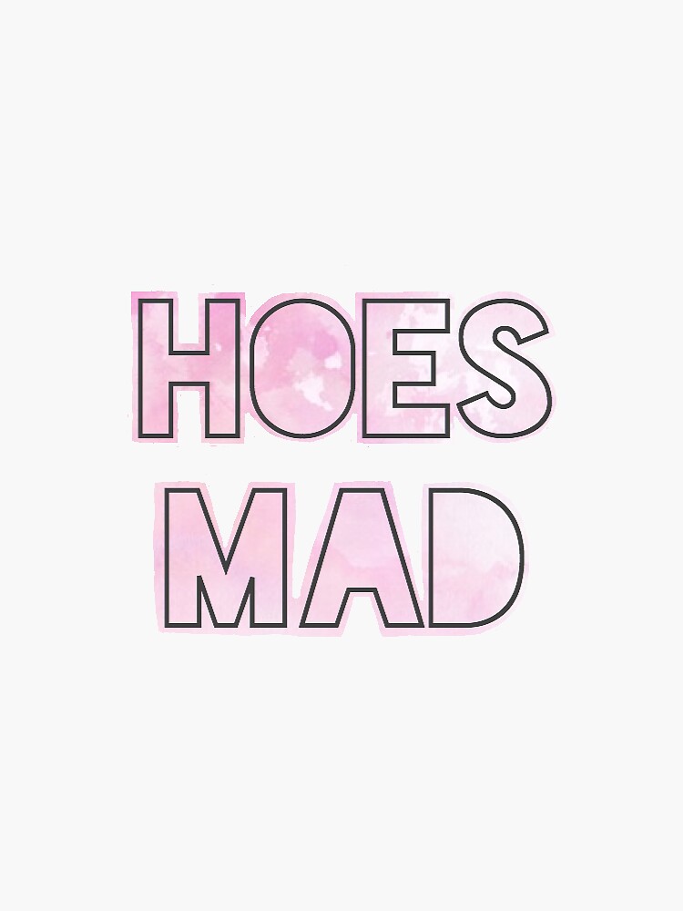 "hoes mad" Sticker by lexisbreann Redbubble