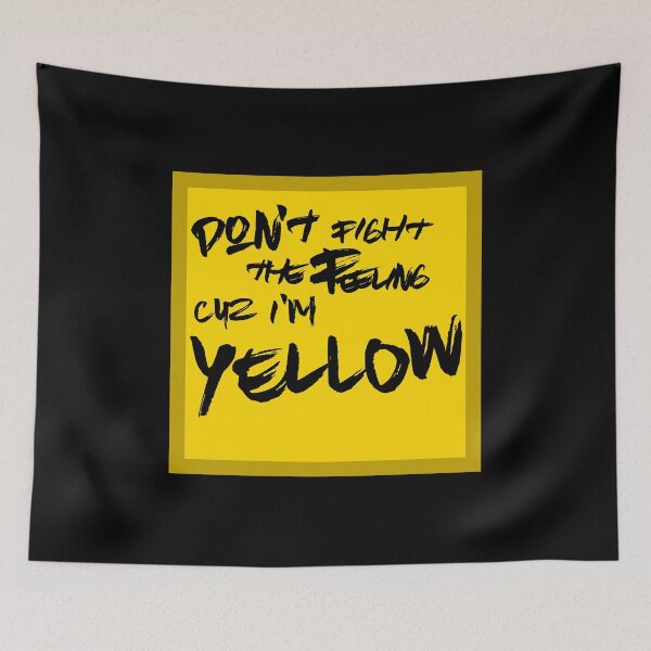 Item preview, Don't Fight the Feeling Cuz I'm Yellow designed and sold by eddien.